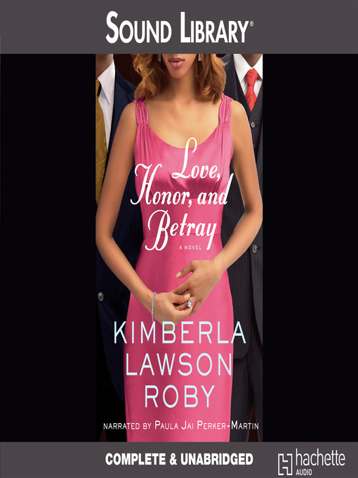 Title details for Love, Honor, and Betray by Kimberla Lawson Roby - Available